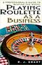 Playing Roulette As A Business Book
